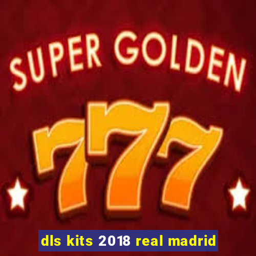 dls kits 2018 real madrid